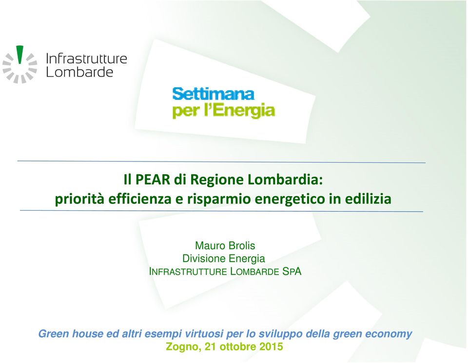 Energia INFRASTRUTTURE LOMBARDE SPA Green house ed altri