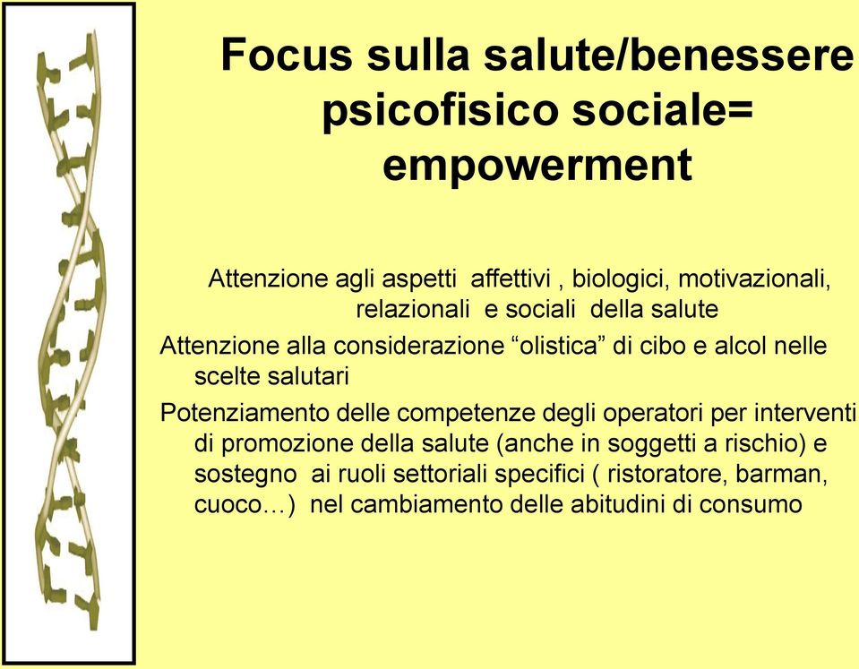 scelte salutari Potenziamento delle competenze degli operatori per interventi di promozione della salute (anche in