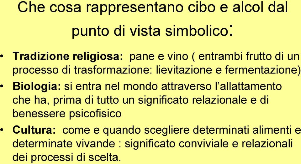 allattamento che ha, prima di tutto un significato relazionale e di benessere psicofisico Cultura: come e quando