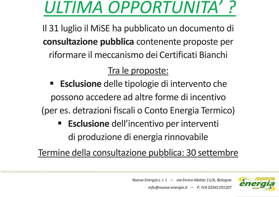 meccanismo dei Certificati Bianchi Tra le proposte: Esclusione delle tipologie di intervento che possono accedere