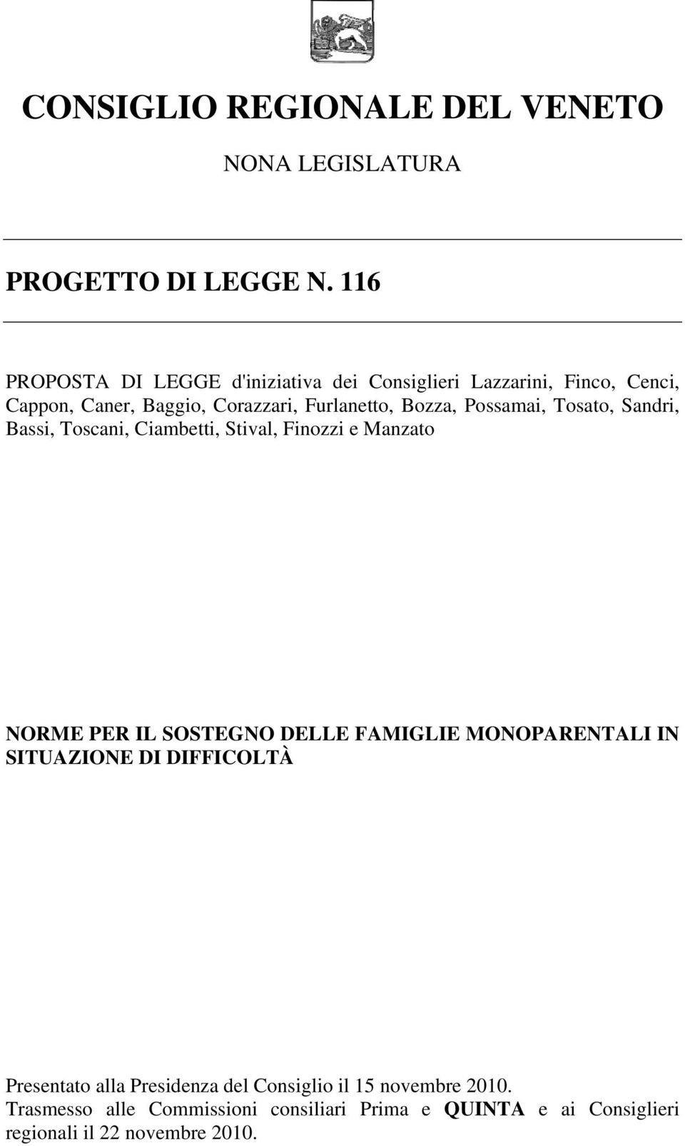 Possamai, Tosato, Sandri, Bassi, Toscani, Ciambetti, Stival, Finozzi e Manzato NORME PER IL SOSTEGNO DELLE FAMIGLIE MONOPARENTALI