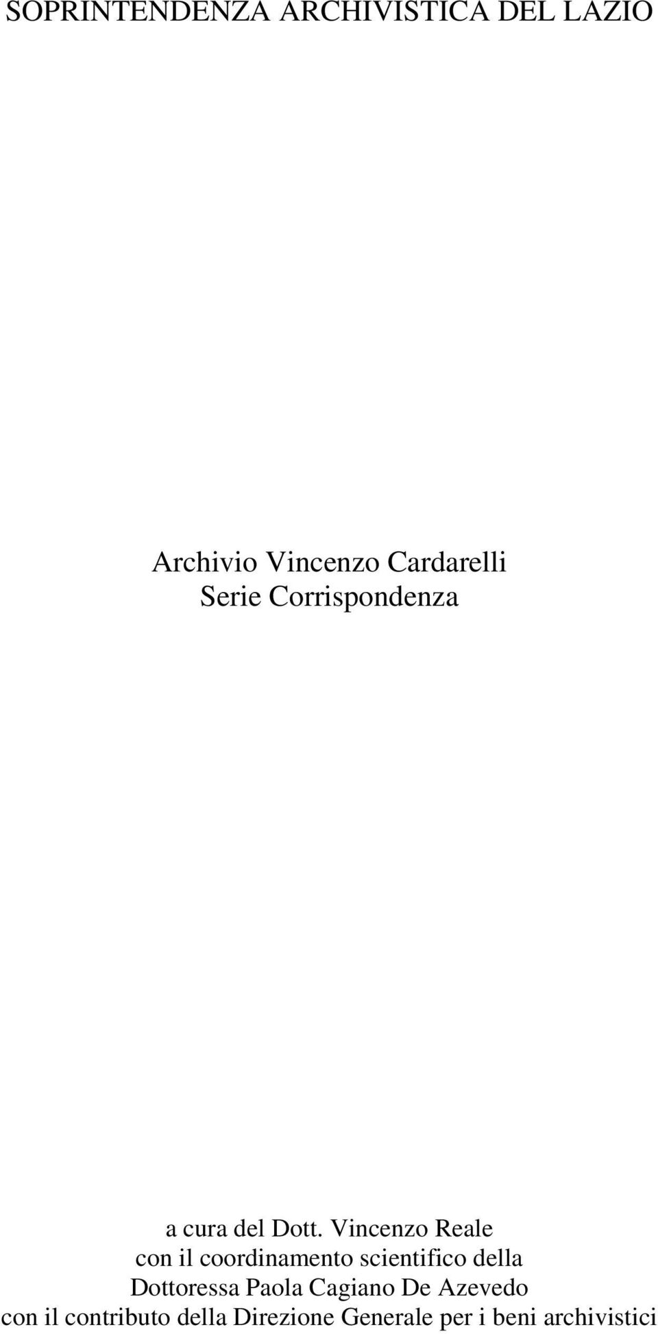 Vincenzo Reale con il coordinamento scientifico della Dottoressa