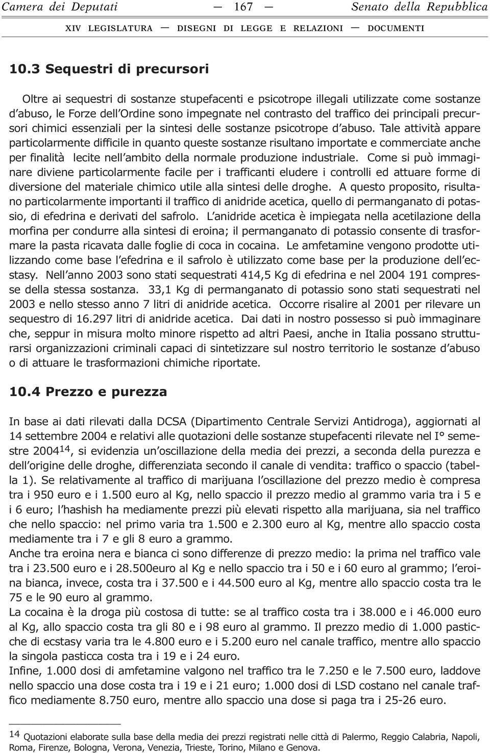 principali precursori chimici essenziali per la sintesi delle sostanze psicotrope d abuso.