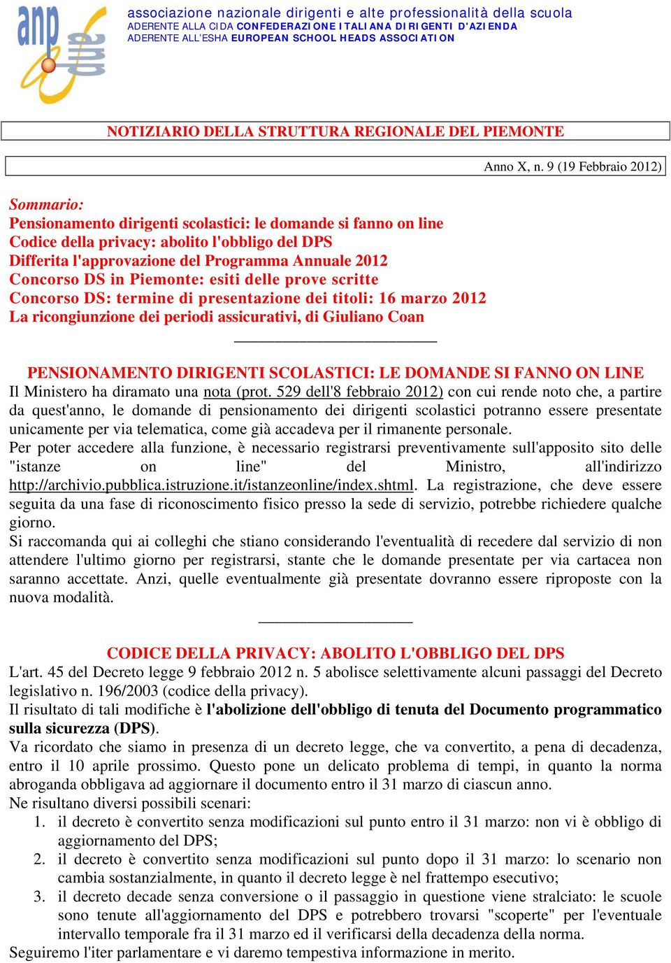 Annuale 2012 Concorso DS in Piemonte: esiti delle prove scritte Concorso DS: termine di presentazione dei titoli: 16 marzo 2012 La ricongiunzione dei periodi assicurativi, di Giuliano Coan Anno X, n.