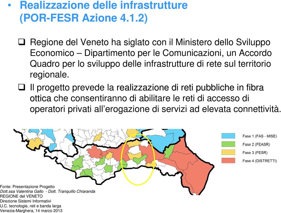 infrastrutture di rete sul territorio regionale.