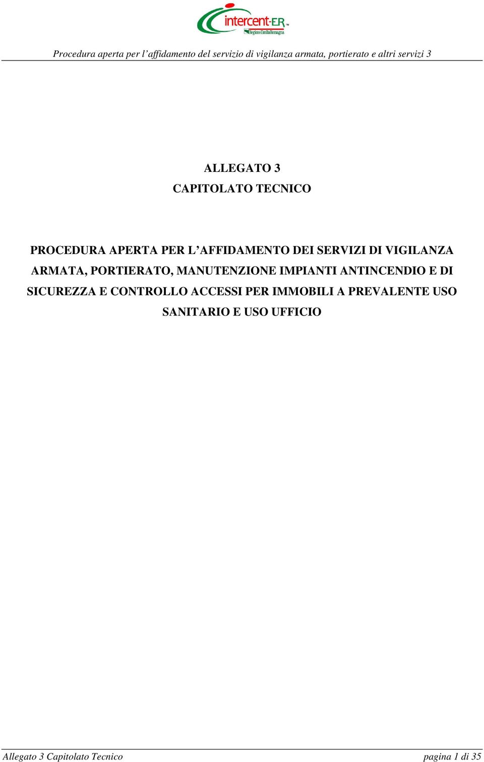 ANTINCENDIO E DI SICUREZZA E CONTROLLO ACCESSI PER IMMOBILI A