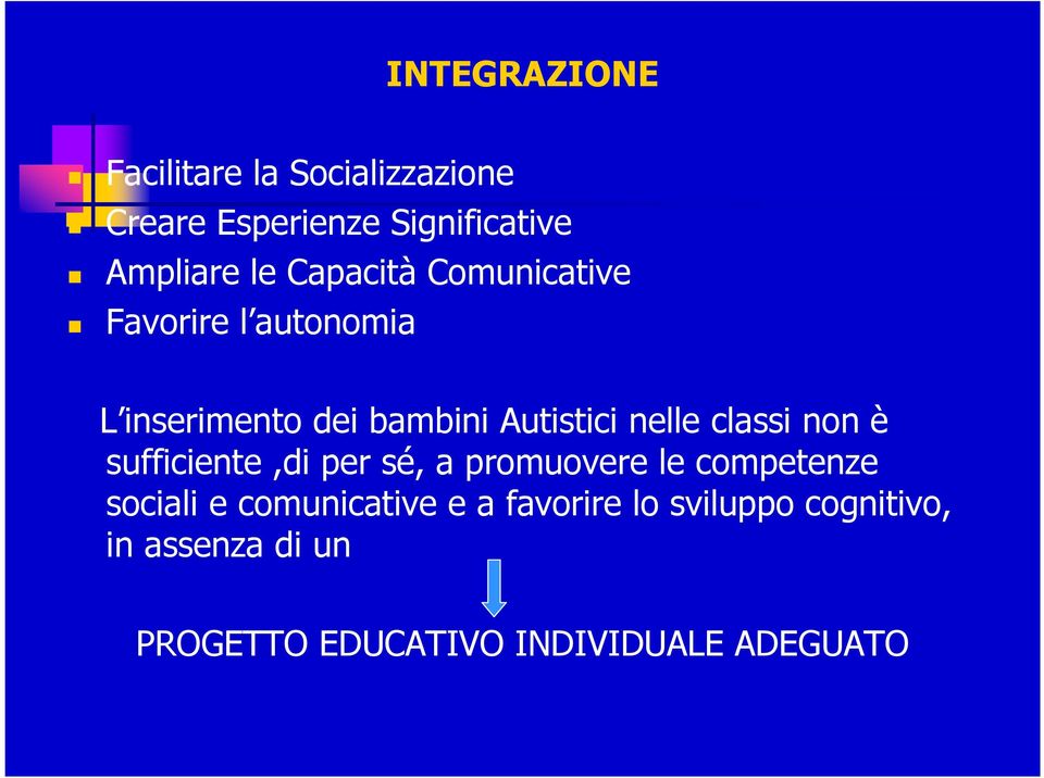 classi non è sufficiente,di per sé, a promuovere le competenze sociali e comunicative e