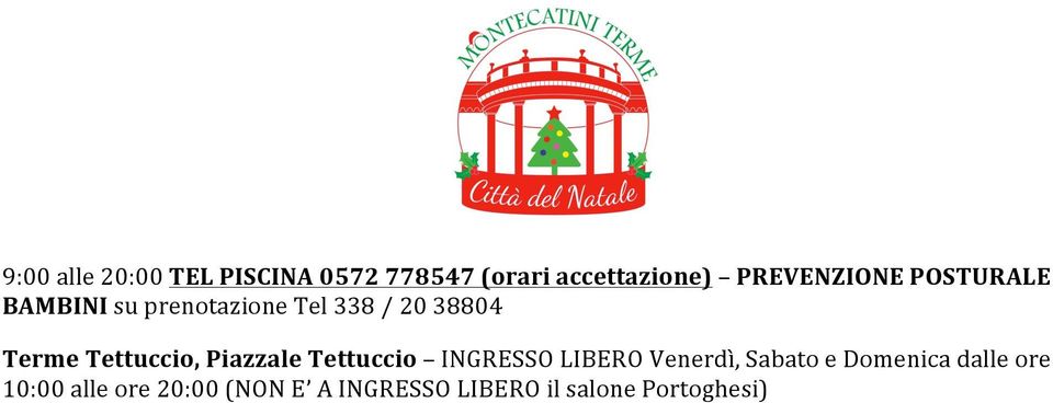 Tettuccio, Piazzale Tettuccio INGRESSO LIBERO Venerdì, Sabato e