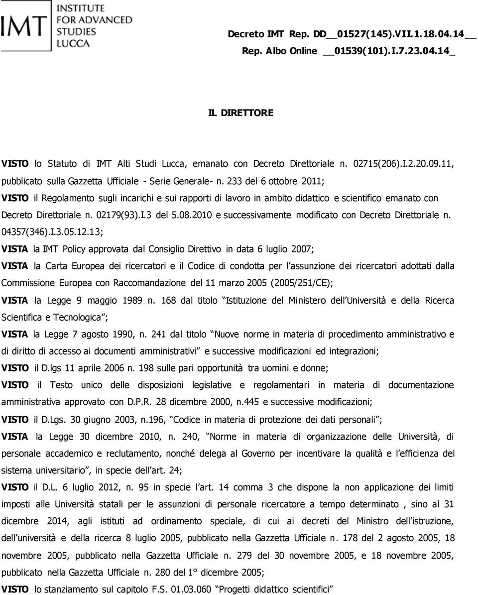 2010 e successivamente modificato con Decreto Direttoriale n. 04357(346).I.3.05.12.