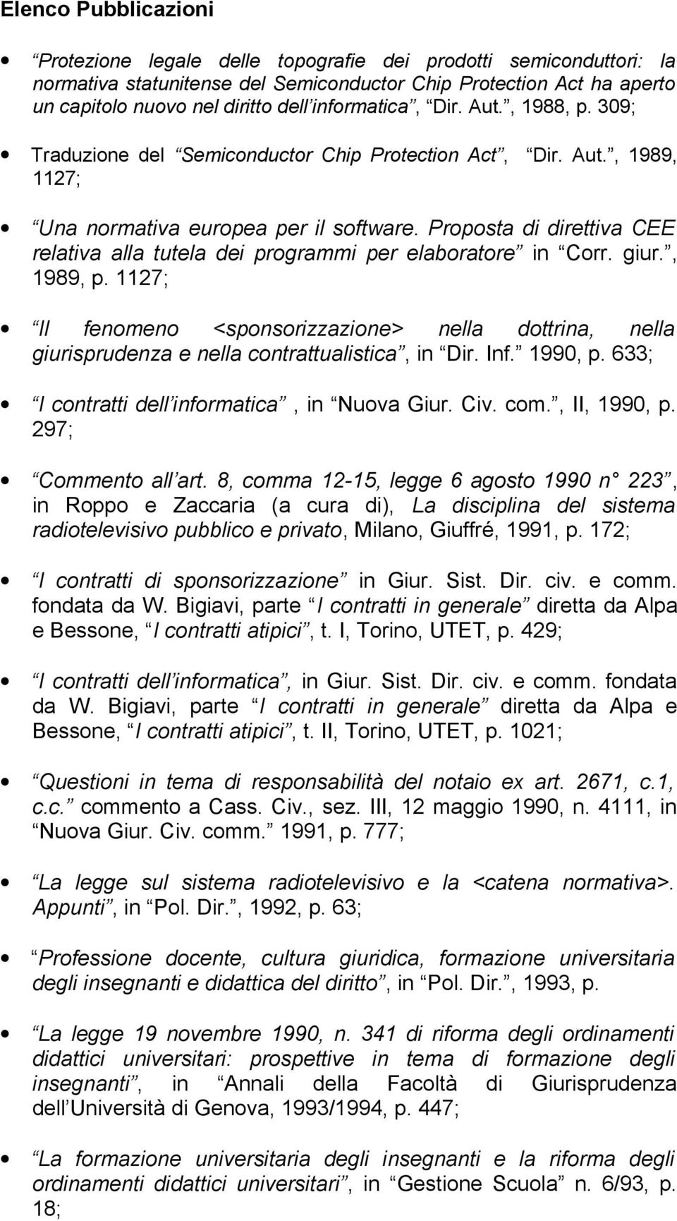 Proposta di direttiva CEE relativa alla tutela dei programmi per elaboratore in Corr. giur., 1989, p.