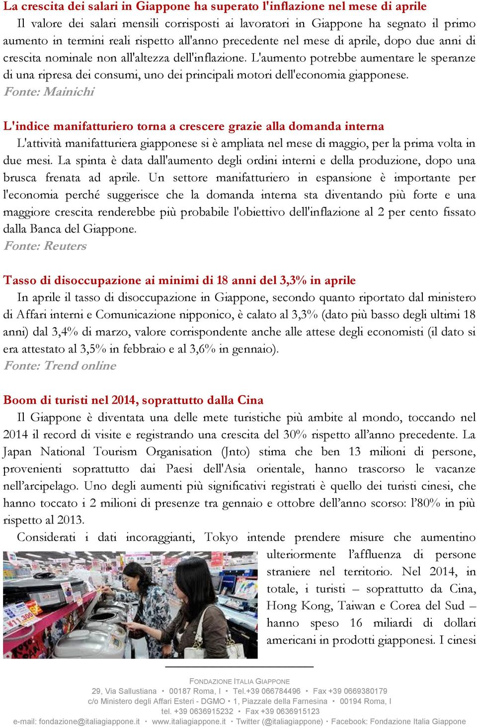 L'aumento potrebbe aumentare le speranze di una ripresa dei consumi, uno dei principali motori dell'economia giapponese.