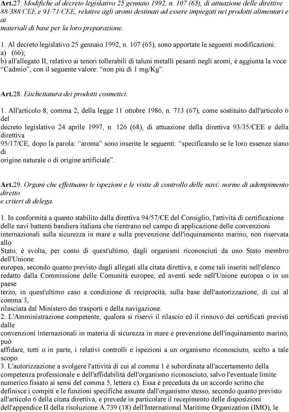 Al decreto legislativo 25 gennaio 1992, n.