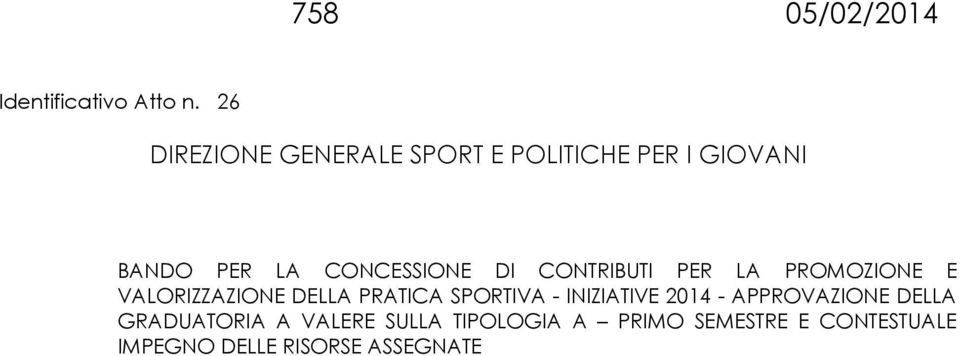 CONTRIBUTI PER LA PROMOZIONE E VALORIZZAZIONE DELLA PRATICA SPORTIVA - INIZIATIVE