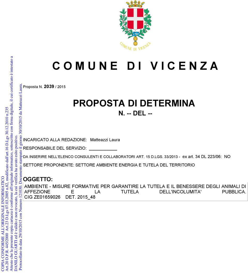 34 DL 223/06: NO SETTORE PROPONENTE: SETTORE AMBIENTE ENERGIA E TUTELA DEL TERRITORIO OGGETTO: AMBIENTE - MISURE