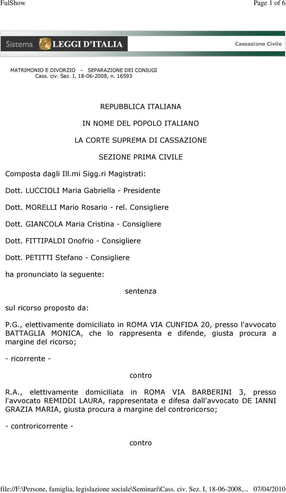 MORELLI Mario Rosario - rel. Consigliere Dott. GIANCOLA Maria Cristina - Consigliere Dott. FITTIPALDI Onofrio - Consigliere Dott.