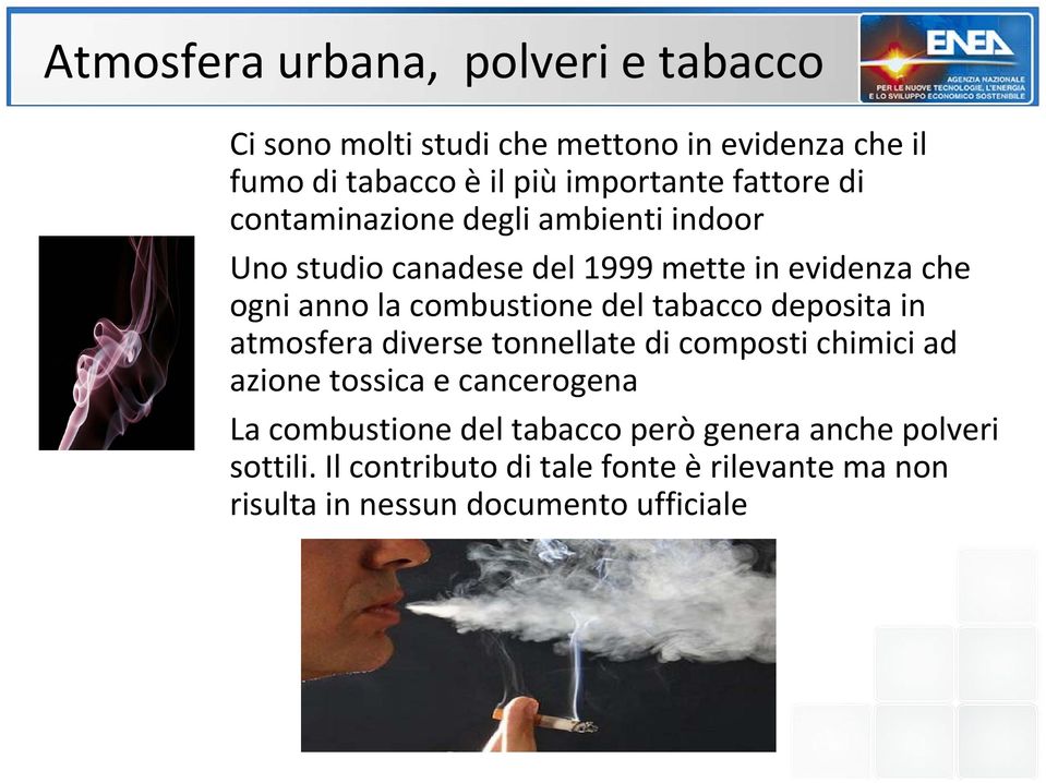 dl del tabacco deposita in atmosfera diverse tonnellate di composti chimici ad azione tossica e cancerogena La combustione