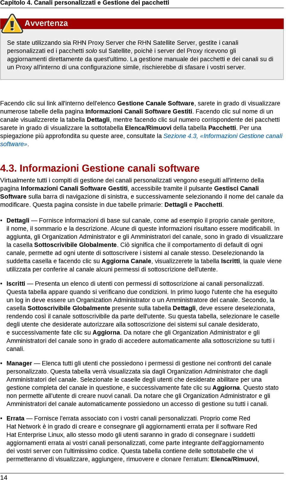 i server del Proxy ricevono gli aggiornamenti direttamente da quest'ultimo.