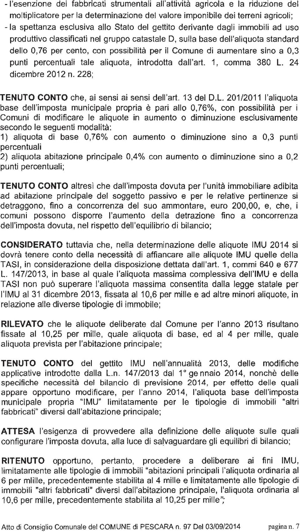 0,3 punti percentuali tale aliquota, introdotta dall'art. 1, comma 380 L.