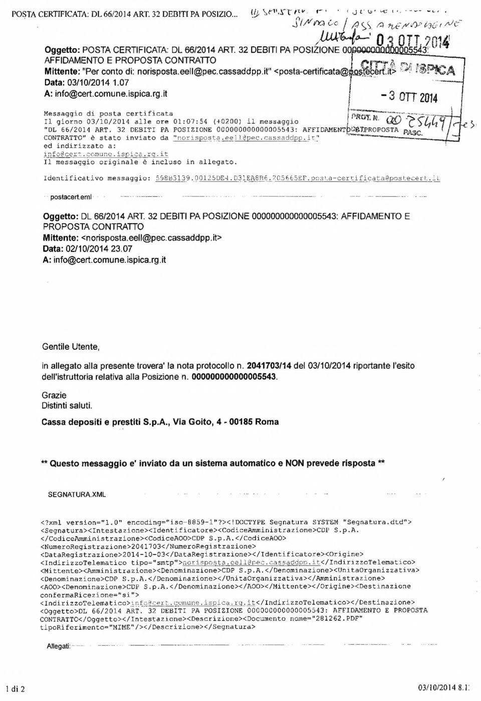 l Mittente: "Per conto di: norisposta.eell@pec.cassaddpp.it" <posta-certificata@~..q l~,ç~d.its>:'.~!' i~~a~ Data: 03/10/20141.07 1..._ A: info@cert.comune.ispica.rg.it I - 3 OTT 2014 I Messagg10 d.