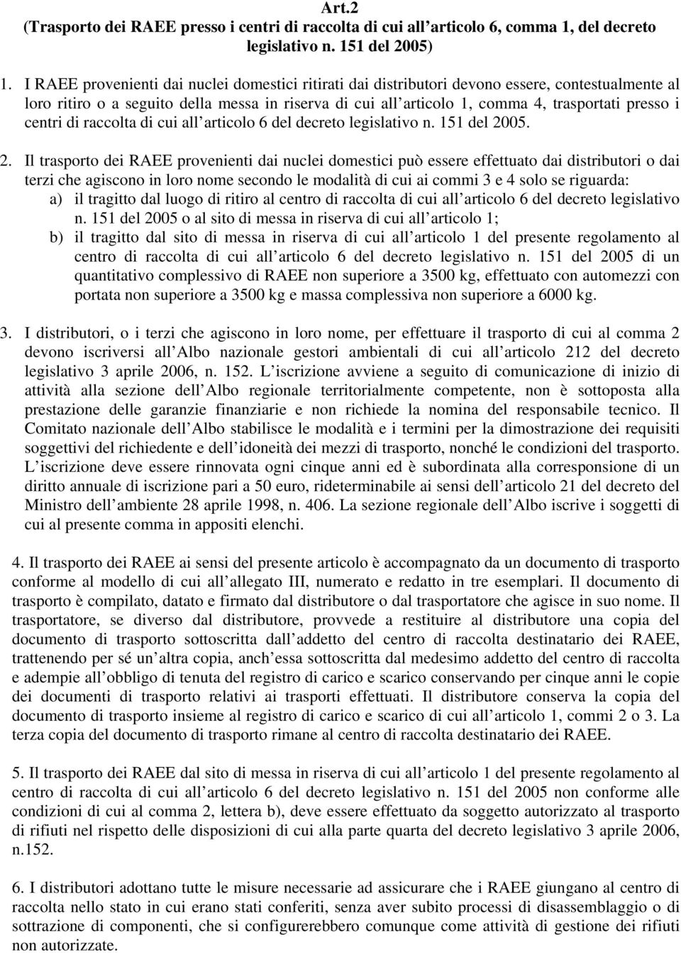 centri di raccolta di cui all articolo 6 del decreto legislativo n. 151 del 20