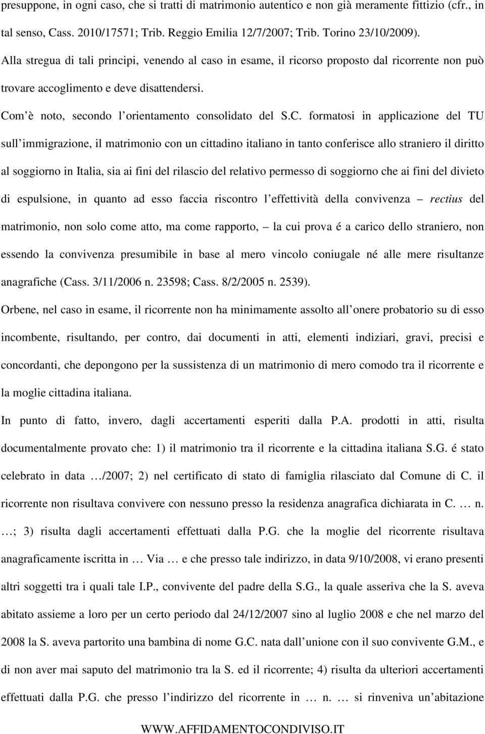 m è noto, secondo l orientamento consolidato del S.C.