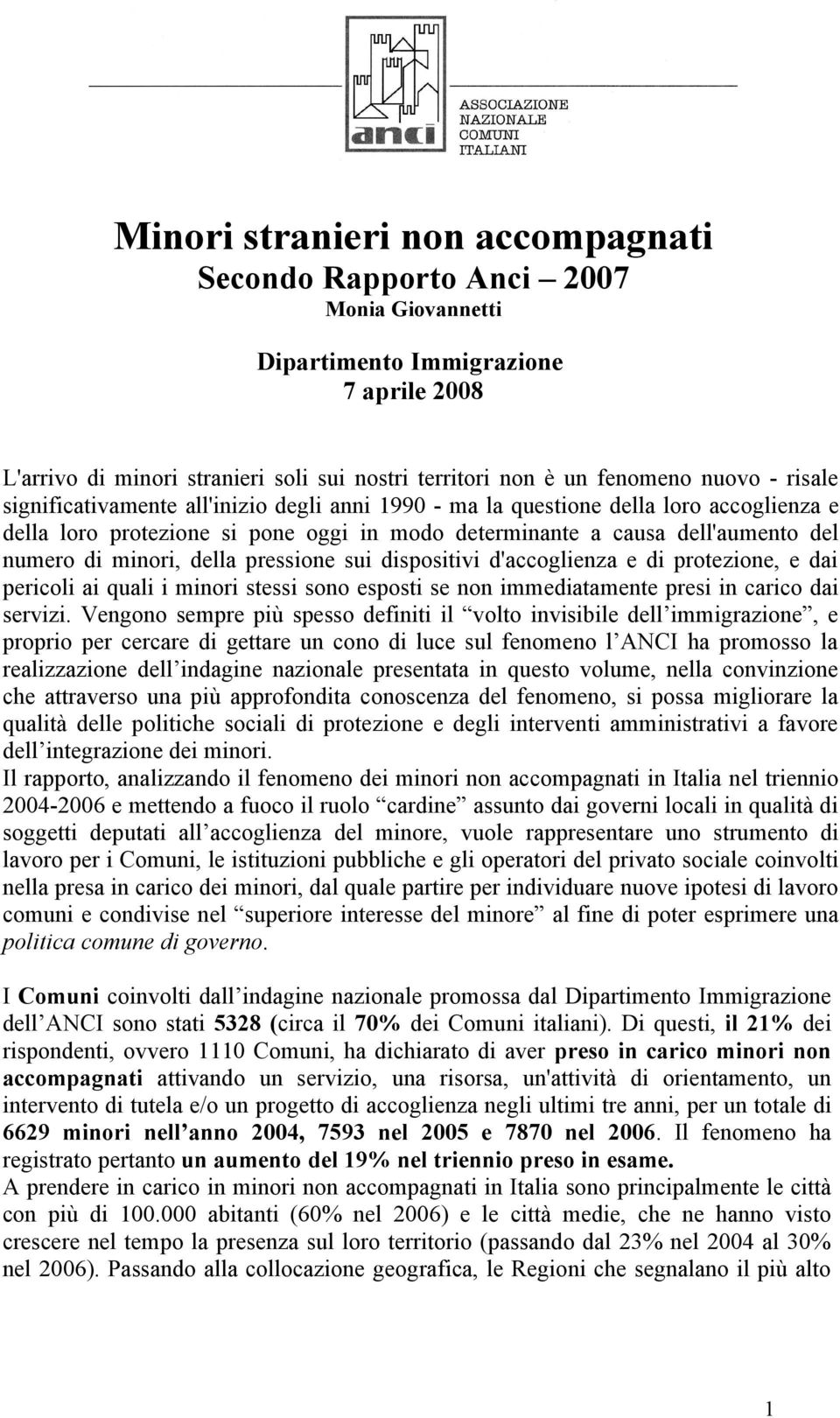 dispositivi d' e di protezione, e dai pericoli ai quali i minori stessi sono esposti se non immediatamente presi in dai servizi.