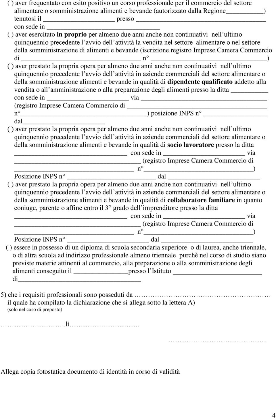 somministrazione di alimenti e bevande (iscrizione registro Imprese Camera Commercio di n ) della somministrazione alimenti e bevande in qualità di dipendente qualificato addetto alla vendita o all