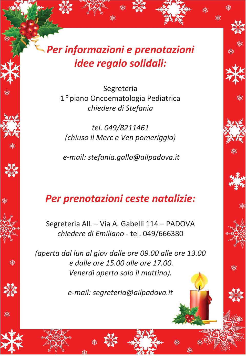 it Per prenotazioni ceste natalizie: Segreteria AIL Via A. Gabelli 114 PADOVA chiedere di Emiliano tel.