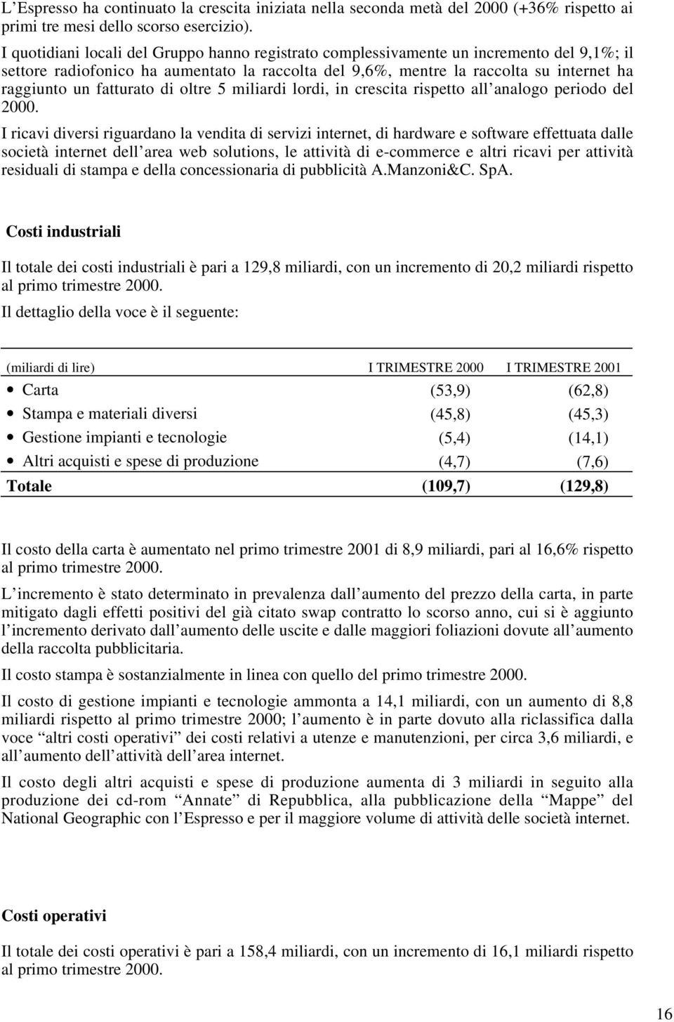 fatturato di oltre 5 miliardi lordi, in crescita rispetto all analogo periodo del 2000.