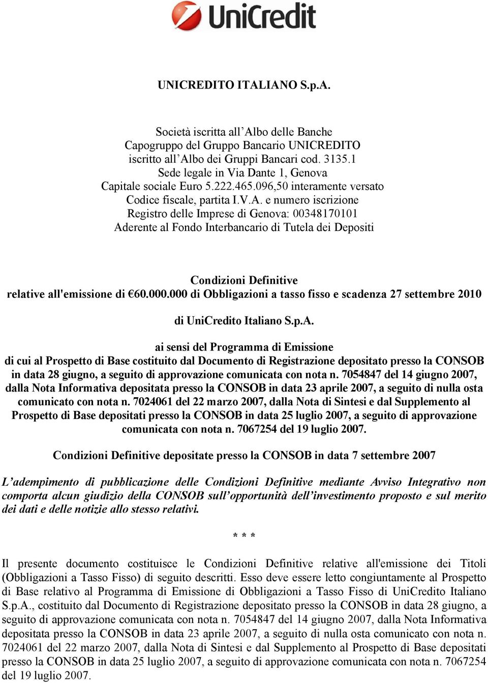 e numero iscrizione Registro delle Imprese di Genova: 00348170101 Aderente al Fondo Interbancario di Tutela dei Depositi Condizioni Definitive relative all'emissione di 60.000.