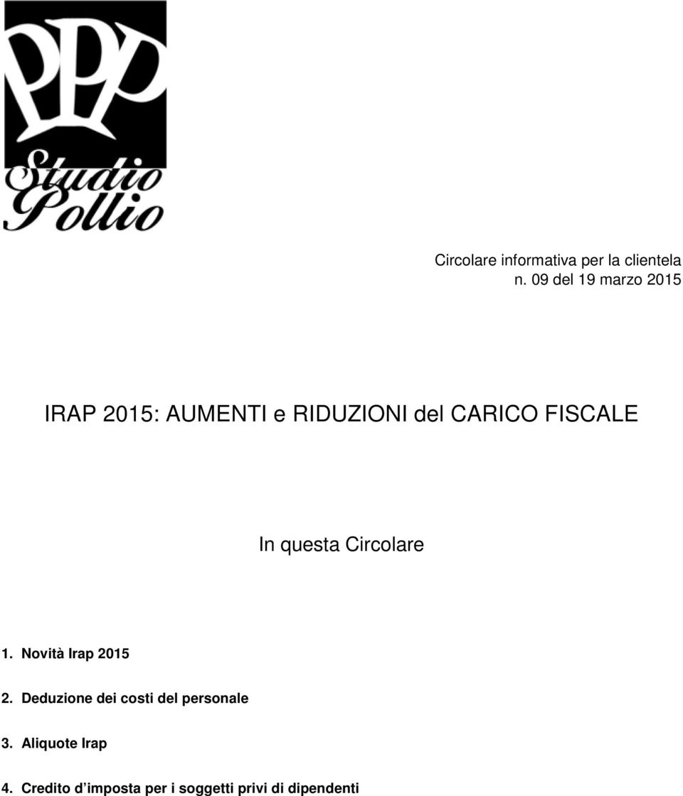 FISCALE In questa Circolare 1. Novità Irap 2015 2.