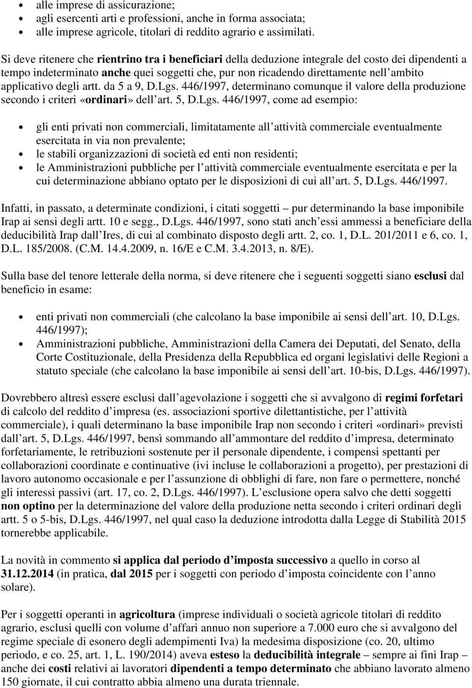 applicativo degli artt. da 5 a 9, D.Lgs.