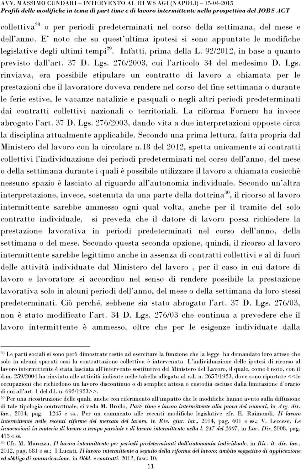 276/2003, cui l articolo 34 del medesimo D. Lgs.