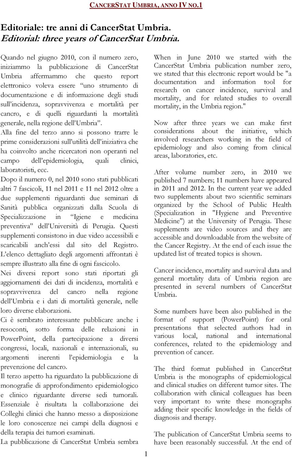 degli studi sull incidenza, sopravvivenza e mortalità per cancro, e di quelli riguardanti la mortalità generale, nella regione dell Umbria.