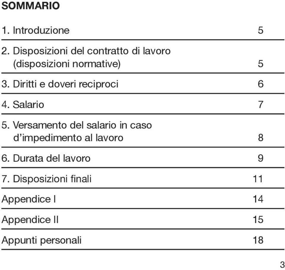 Diritti e doveri reciproci 6 4. Salario 7 5.