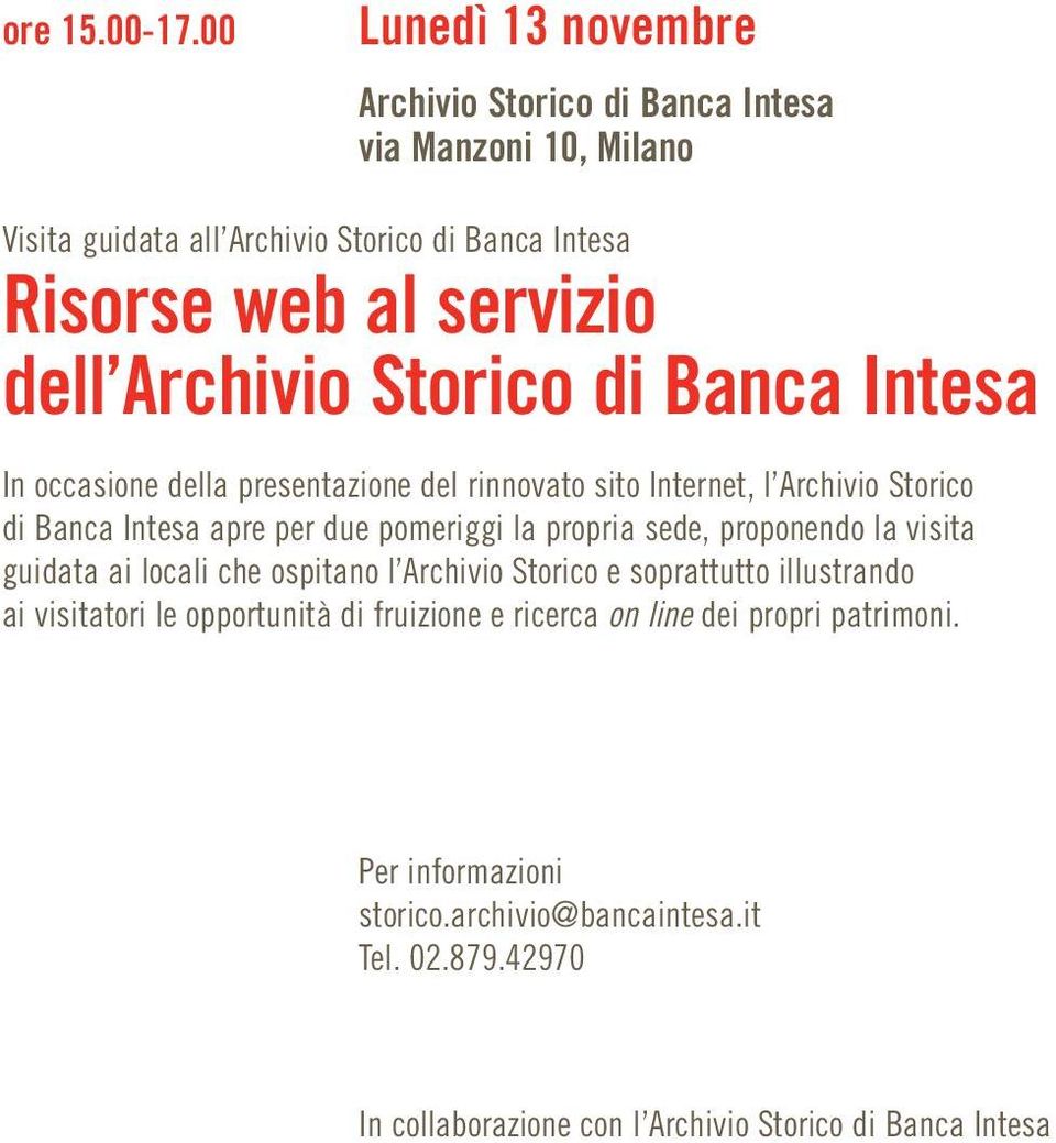 dell Archivio Storico di Banca Intesa In occasione della presentazione del rinnovato sito Internet, l Archivio Storico di Banca Intesa apre per due