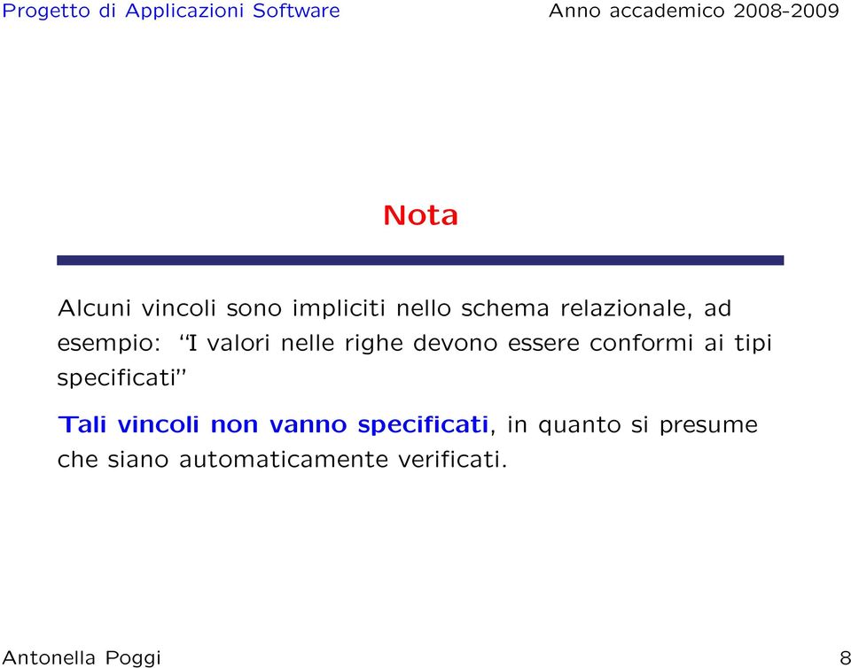 tipi specificati Tali vincoli non vanno specificati, in quanto