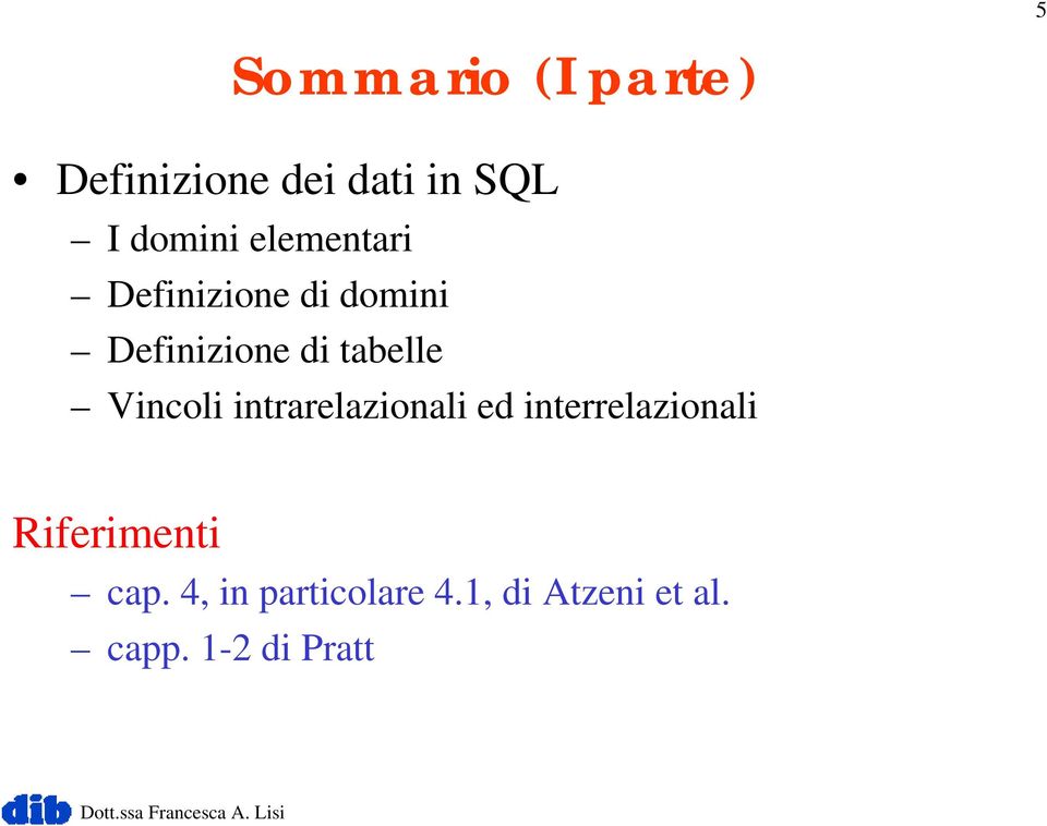 Vincoli intrarelazionali ed interrelazionali Riferimenti