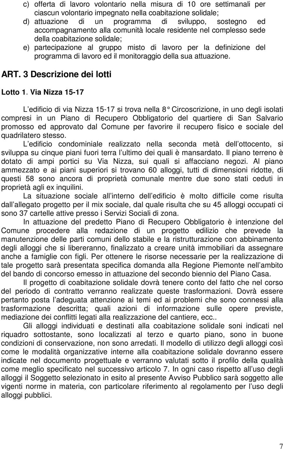 attuazione. ART. 3 Descrizione dei lotti Lotto 1.