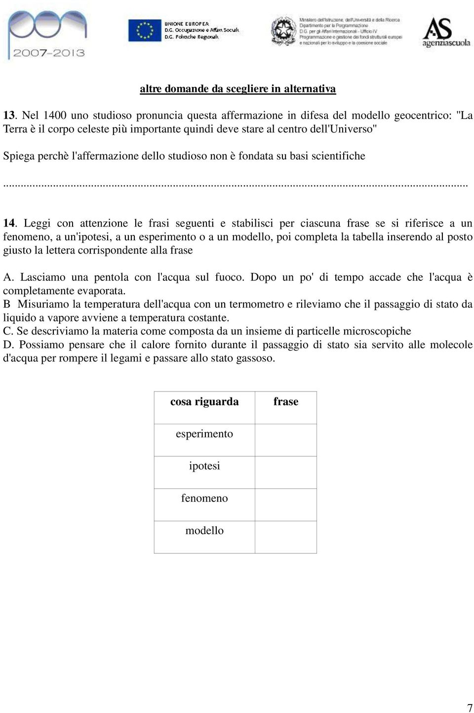 l'affermazione dello studioso non è fondata su basi scientifiche... 14.