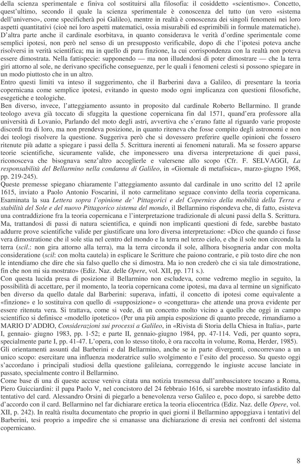 fenomeni nei loro aspetti quantitativi (cioè nei loro aspetti matematici, ossia misurabili ed esprimibili in formule matematiche).