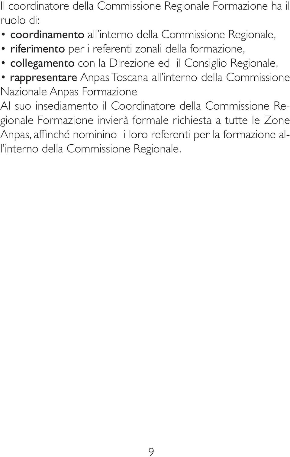 Toscana all interno della Commissione Nazionale Anpas Formazione Al suo insediamento il Coordinatore della Commissione Regionale
