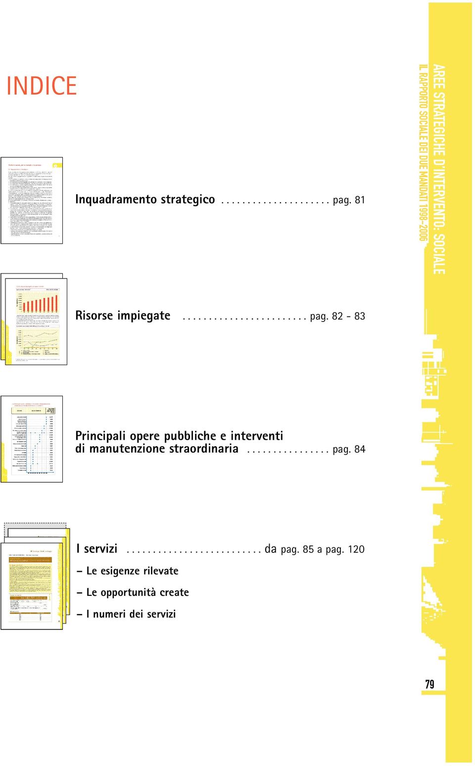 82-83 Prncpal opere pubblche e ntervent d manutenzone straordnara................ pag.