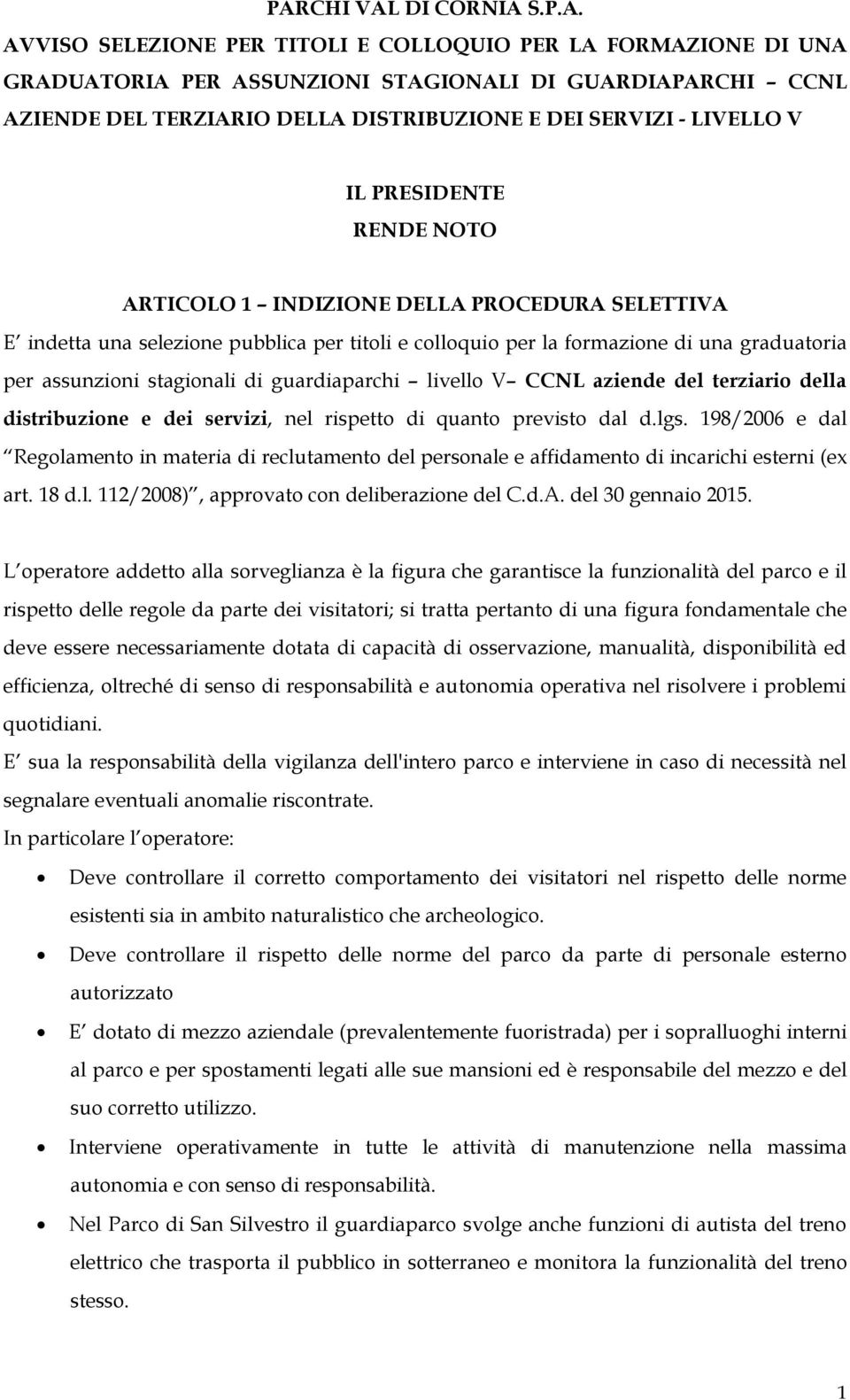 assunzioni stagionali di guardiaparchi livello V CCNL aziende del terziario della distribuzione e dei servizi, nel rispetto di quanto previsto dal d.lgs.