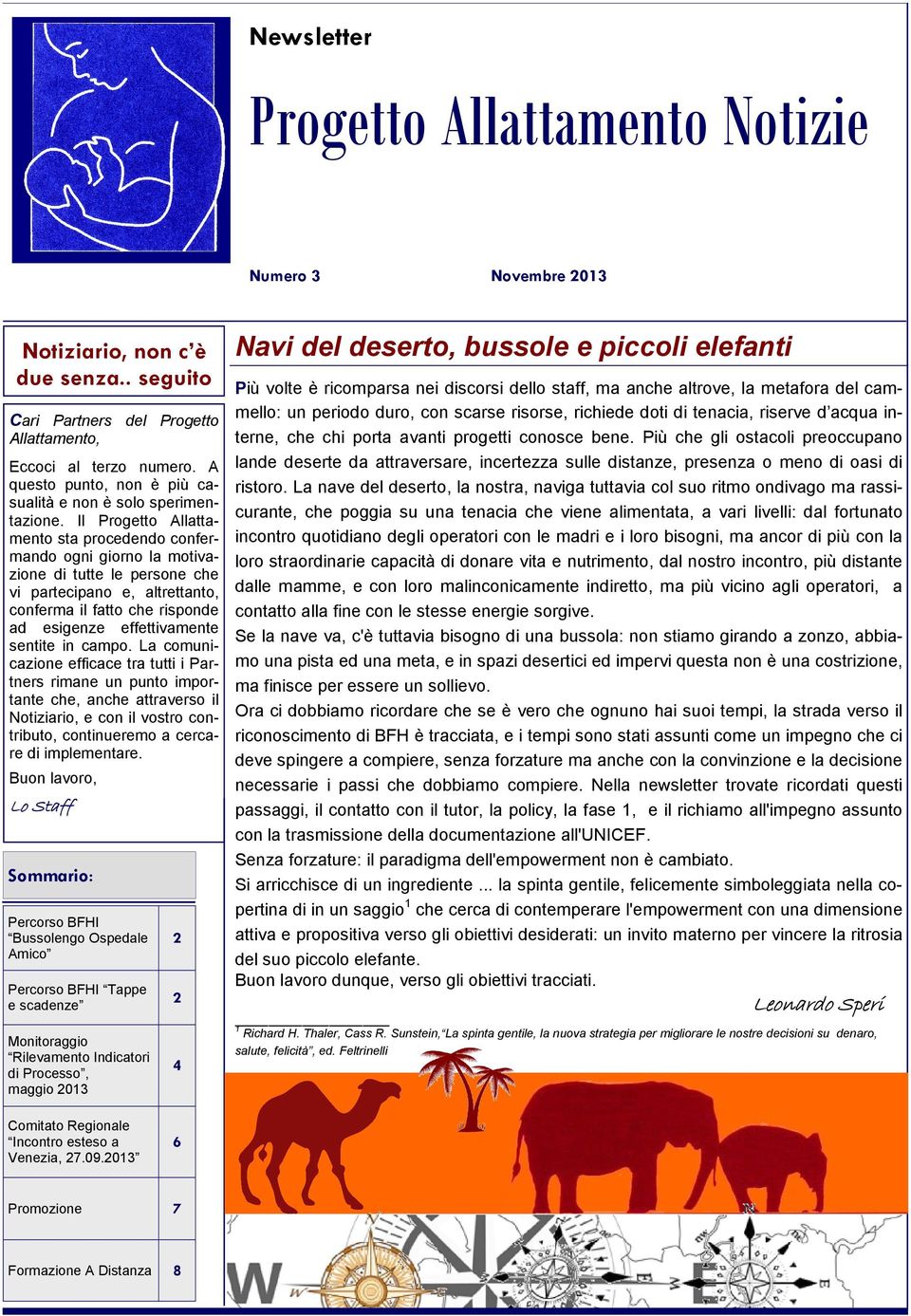 riserve d acqua interne, che chi porta avanti progetti conosce bene. Più che gli ostacoli preoccupano Allattamento, Eccoci al terzo numero.