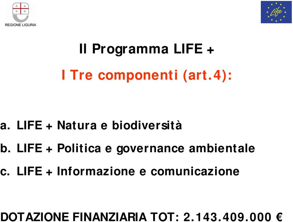 LIFE + Politica e governance ambientale c.