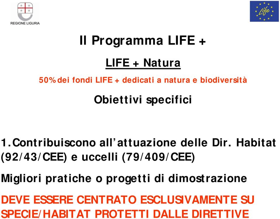 Habitat (92/43/CEE) e uccelli (79/409/CEE) Migliori pratiche o progetti di