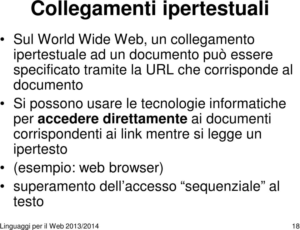 informatiche per accedere direttamente ai documenti corrispondenti ai link mentre si legge un