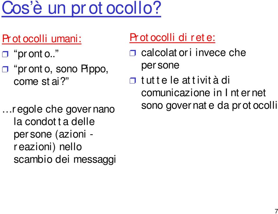 r egole che gover nano la condot t a delle per sone (azioni - r eazioni) nello