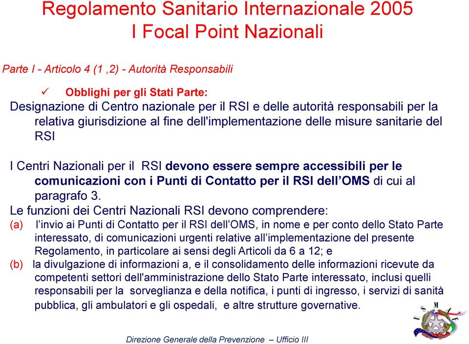 i Punti di Contatto per il RSI dell OMSdi cui al paragrafo 3.